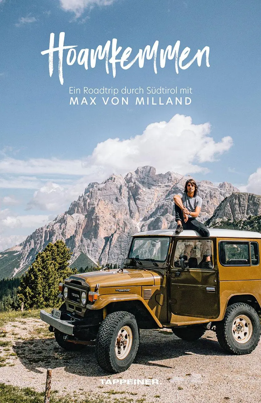 Cover: 9788870739671 | Hoamkemmen - Ein Roadtrip durch Südtirol mit Max von Milland | Milland