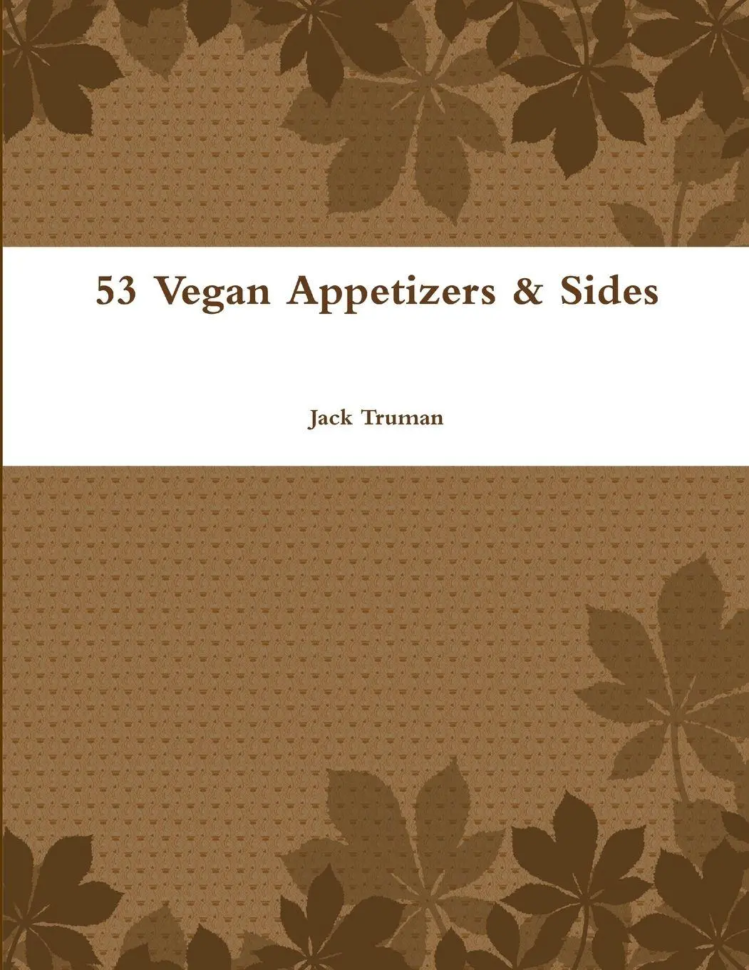 Cover: 9781365219771 | 53 Vegan Appetizers &amp; Sides | Jack Truman | Taschenbuch | Englisch