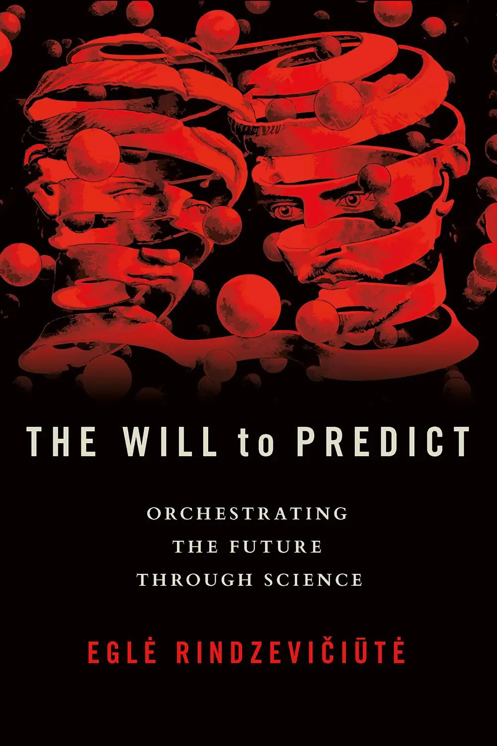 Cover: 9781501769771 | The Will to Predict | Orchestrating the Future through Science | Buch