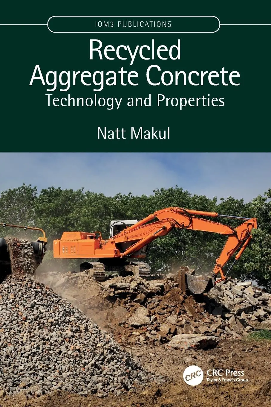 Cover: 9781032189871 | Recycled Aggregate Concrete | Technology and Properties | Natt Makul