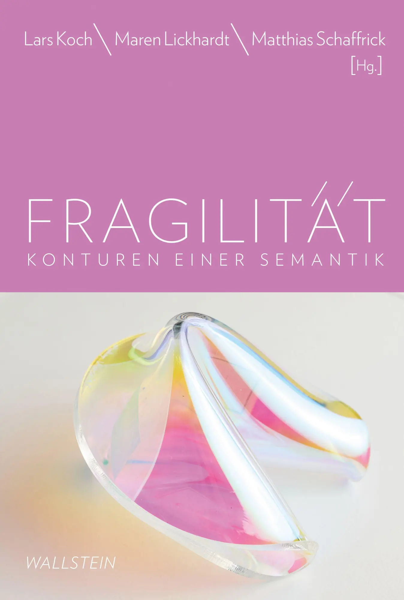 Cover: 9783835359871 | Fragilität | Konturen einer Semantik | Lars Koch (u. a.) | Buch | 2026