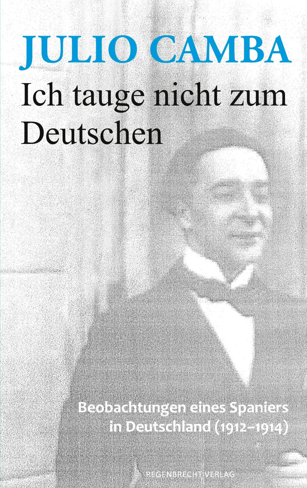 Cover: 9783943889871 | Ich tauge nicht zum Deutschen | Julio Camba | Taschenbuch | 172 S.