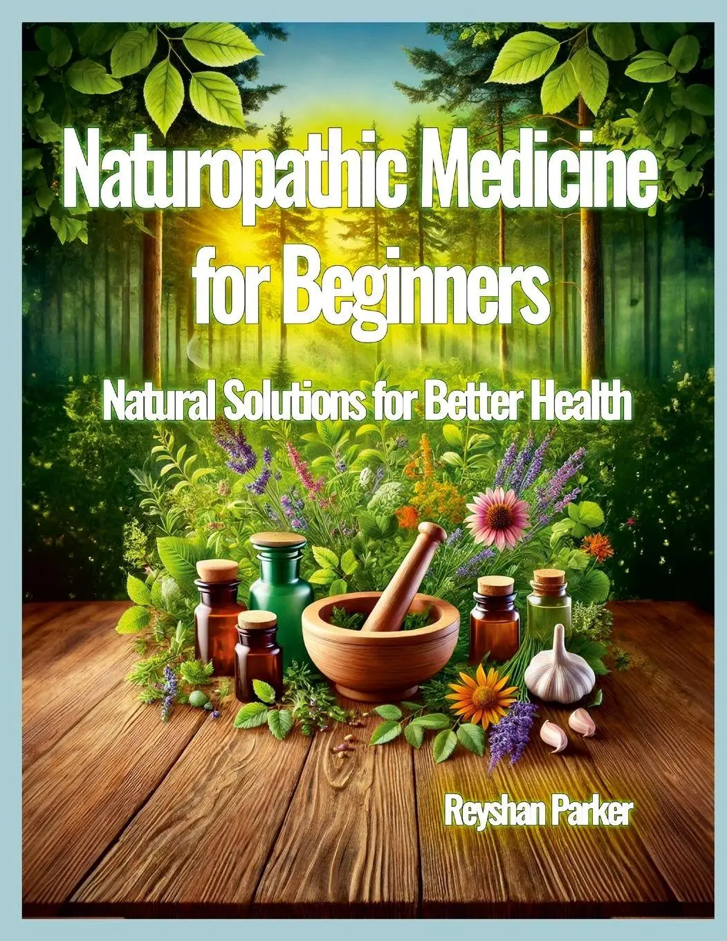 Cover: 9781300779971 | Naturopathic Medicine for Beginners | Reyshan Parker | Taschenbuch