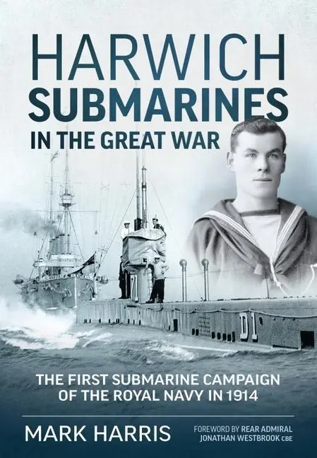 Cover: 9781914059971 | Harwich Submarines in the Great War | Mark Harris | Taschenbuch | 2021