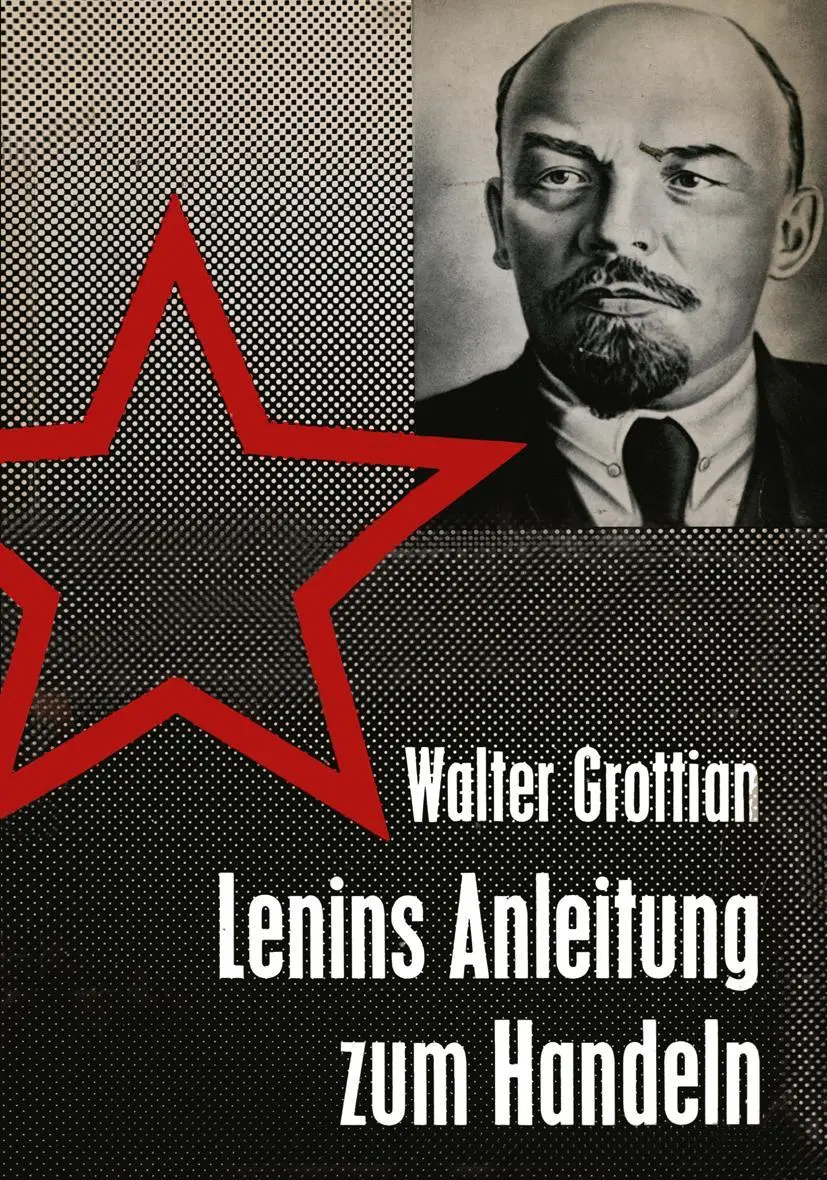 Lenins Anleitung zum Handeln: Theorie Und Praxis Sowjetischer Außenpolitik (German Edition)