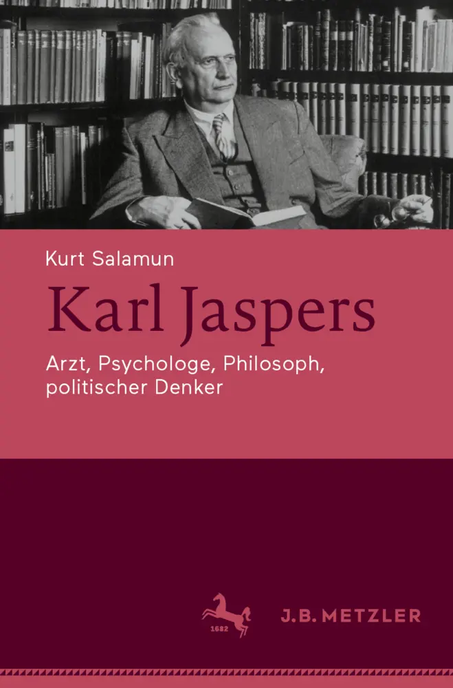 Cover: 9783476049971 | Karl Jaspers | Arzt, Psychologe, Philosoph, politischer Denker | Buch