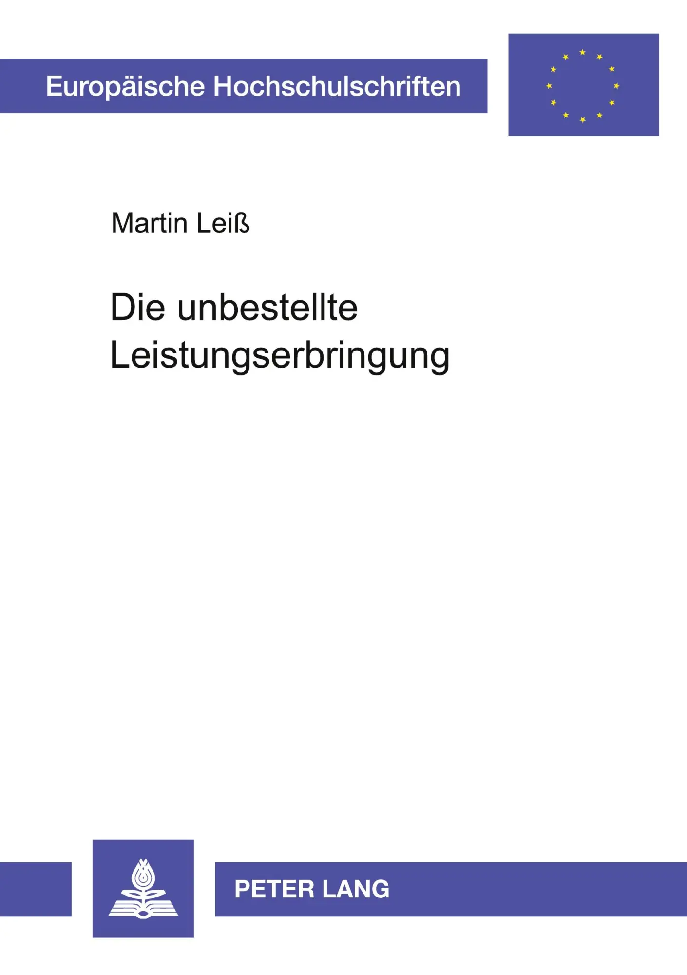 Cover: 9783631549971 | Die unbestellte Leistungserbringung | Martin Leiß | Taschenbuch | 2006