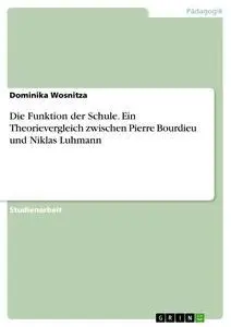 Cover: 9783638649971 | Die Funktion der Schule. Ein Theorievergleich zwischen Pierre...