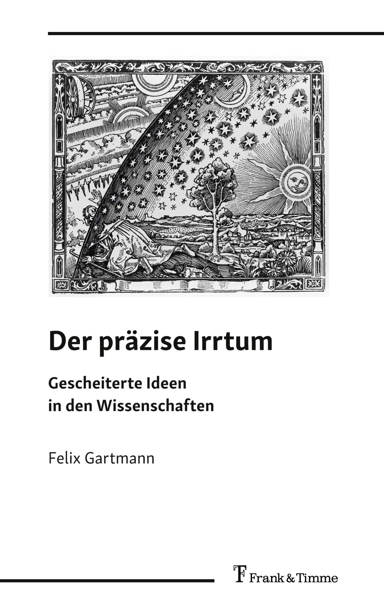 Cover: 9783732909971 | Der präzise Irrtum | Gescheiterte Ideen in den Wissenschaften | Buch