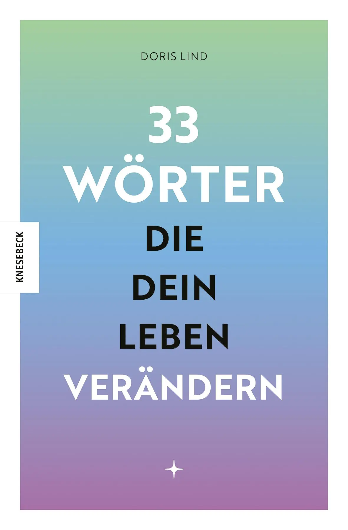 Cover: 9783957289971 | 33 Wörter, die dein Leben verändern | Doris Lind | Taschenbuch | 2025