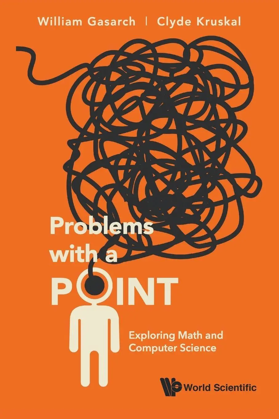 Cover: 9789813279971 | PROBLEMS WITH A POINT | EXPLORING MATH AND COMPUTER SCIENCE | William
