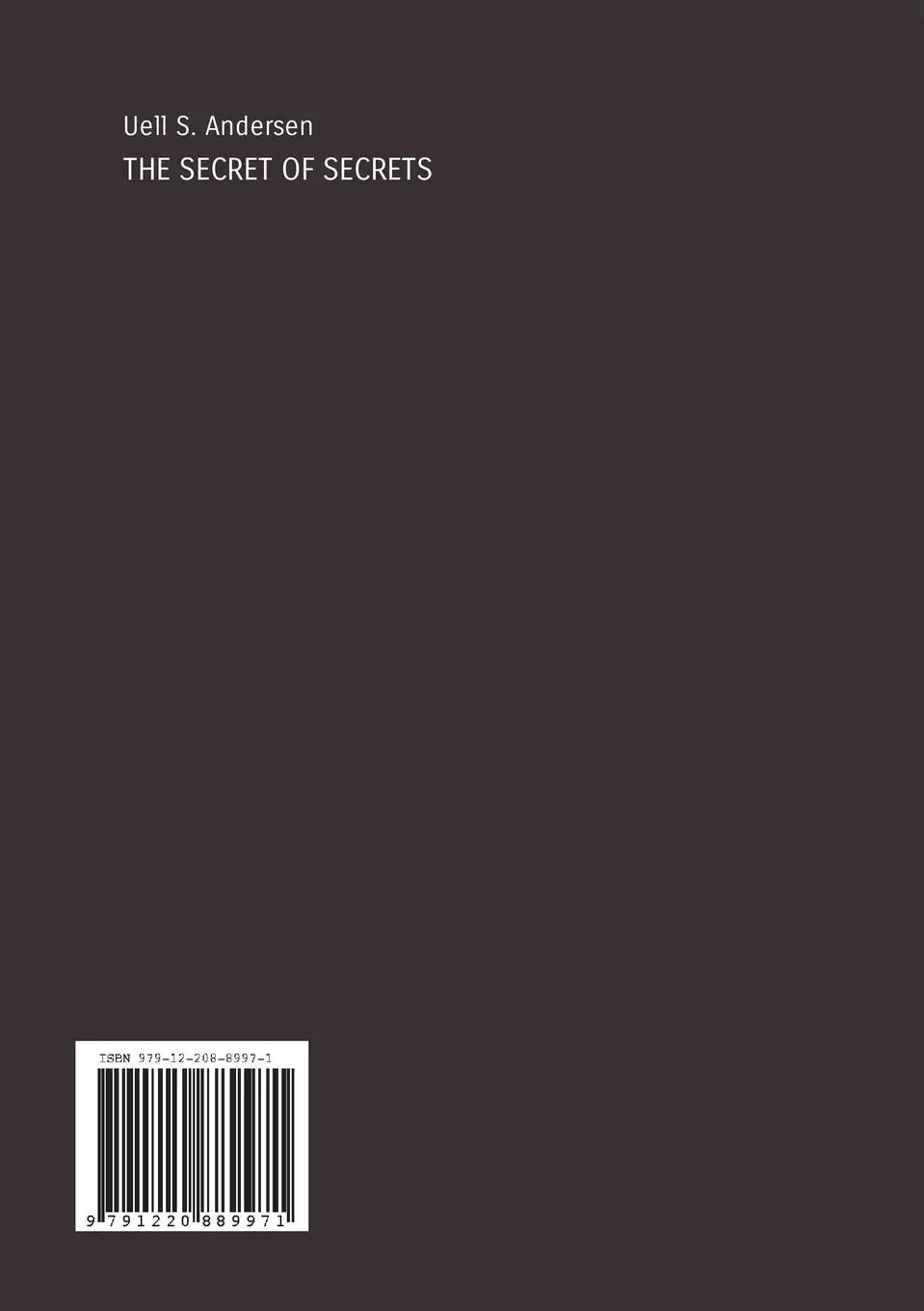 Rückseite: 9791220889971 | The Secret of Secrets (Unabridged edition) | Uell S. Andersen | Buch