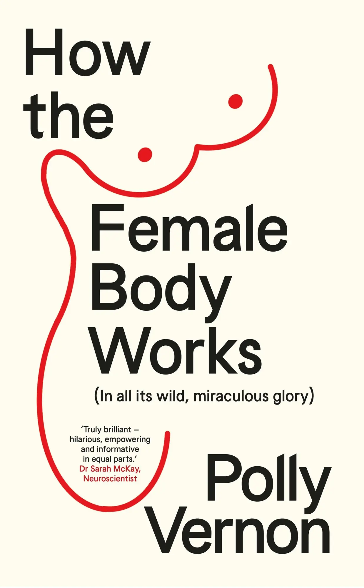 Cover: 9781915780072 | How the Female Body Works | (In all its wild, miraculous glory) | Buch