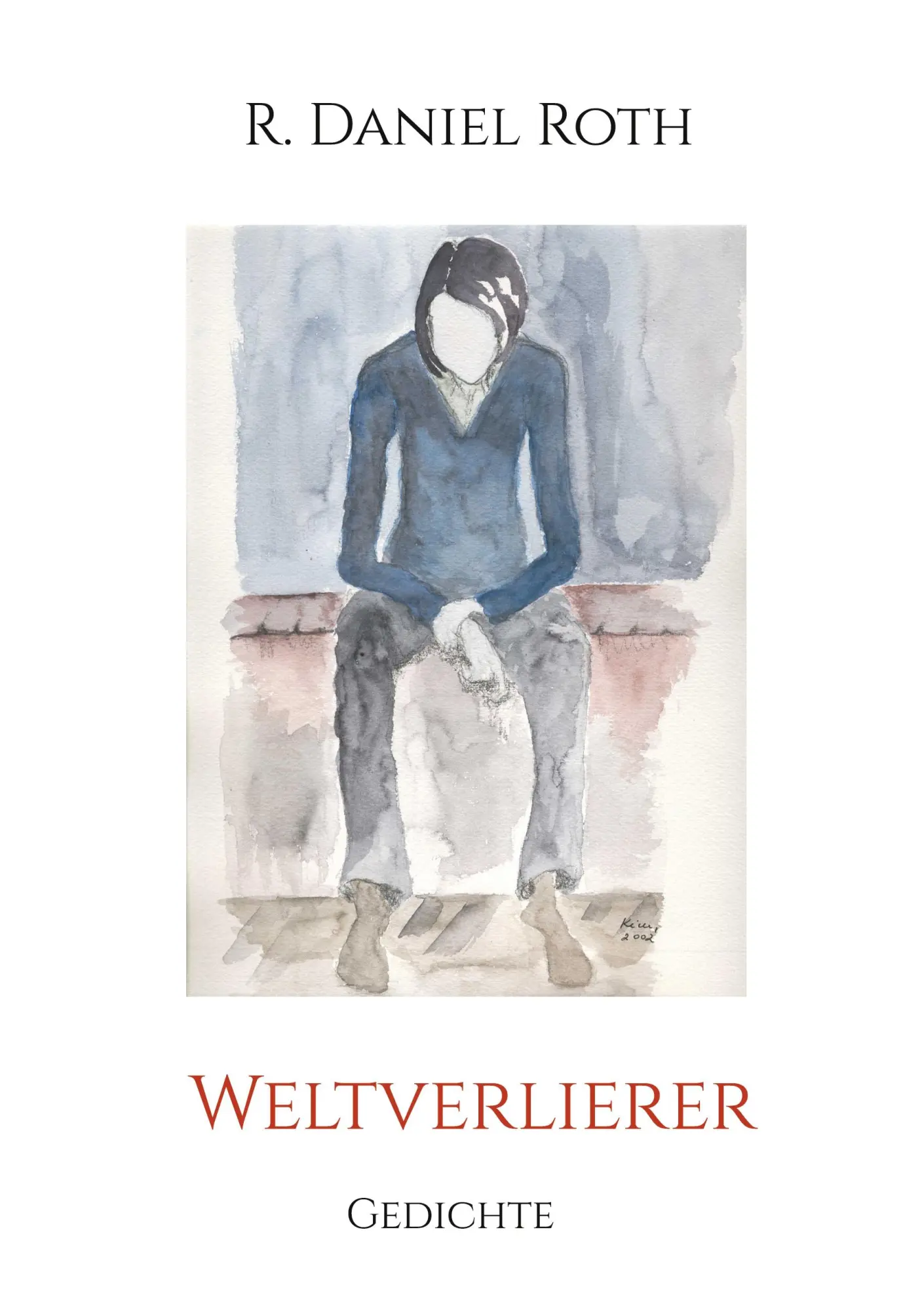 Cover: 9783758310072 | Weltverlierer | Gedichte | R. Daniel Roth | Taschenbuch | 138 S.