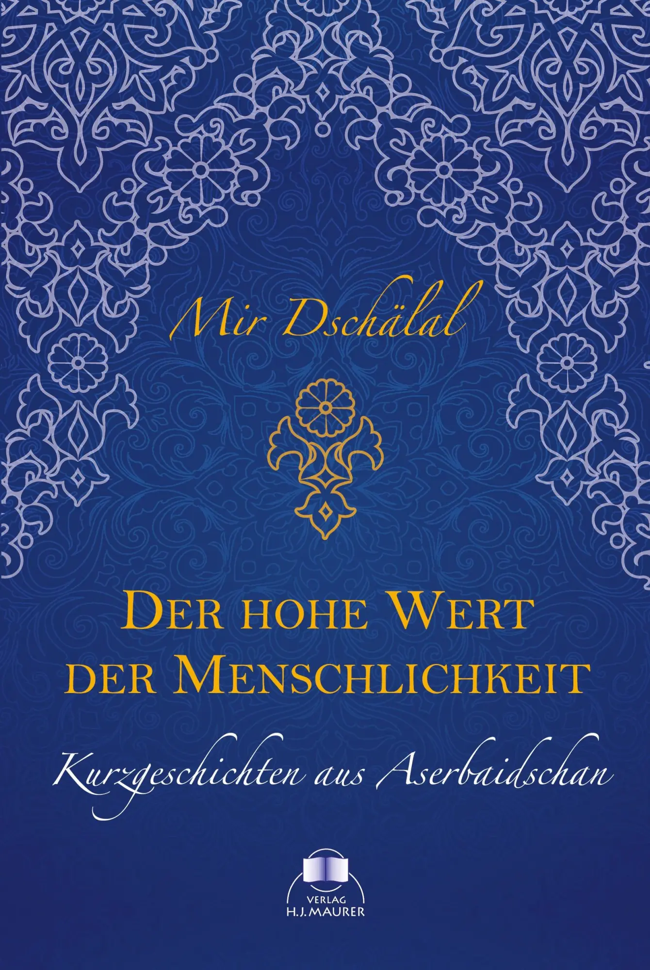 Cover: 9783949550072 | Der hohe Wert der Menschlichkeit | Kurzgeschichten aus Aserbaidschan