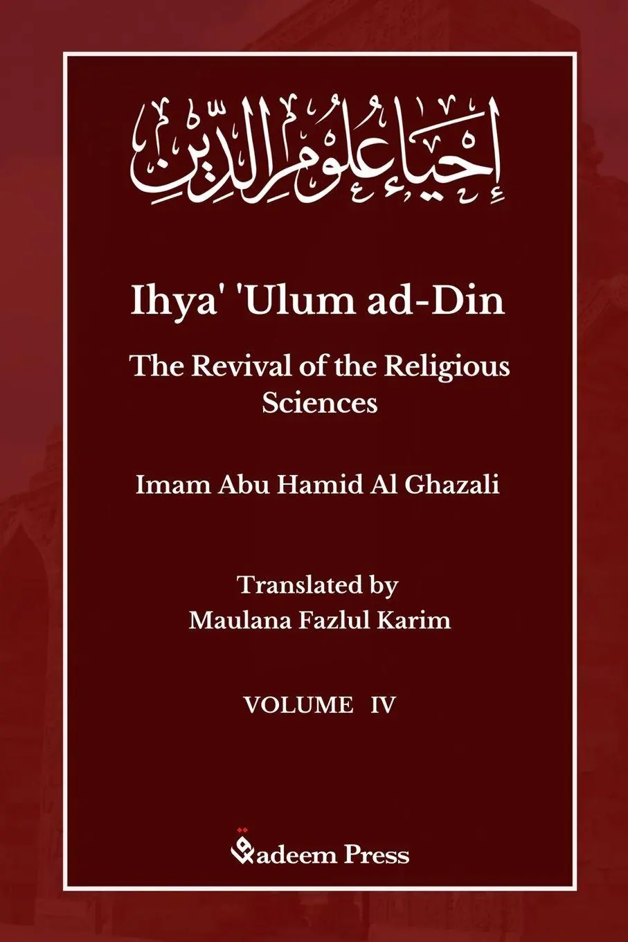 Cover: 9789394770072 | Ihya' 'Ulum ad-Din - The Revival of the Religious Sciences - Vol 4