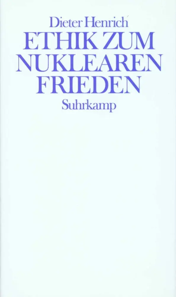 Cover: 9783518580172 | Ethik zum nuklearen Frieden | Dieter Henrich | Buch | 322 S. | Deutsch Cover: 9783518580172 | Ethik zum nuklearen Frieden | Dieter Henrich | Buch | 322 S. | Deutsch