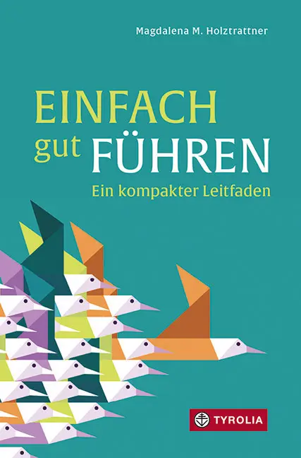 Cover: 9783702240172 | Einfach gut führen | Magdalena M. Holztrattner | Taschenbuch | 192 S.