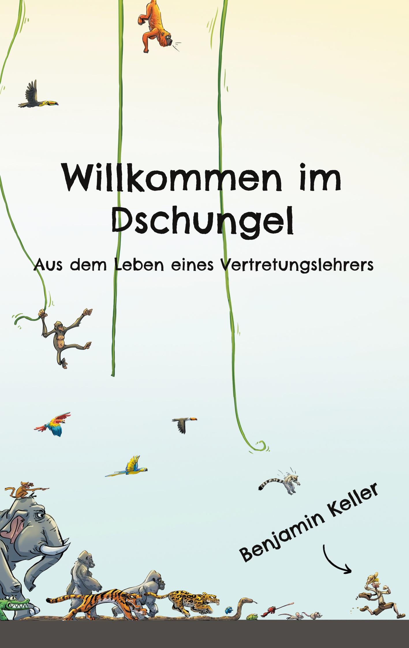 Cover: 9783758300172 | Willkommen im Dschungel | Aus dem Leben eines Vertretungslehrers