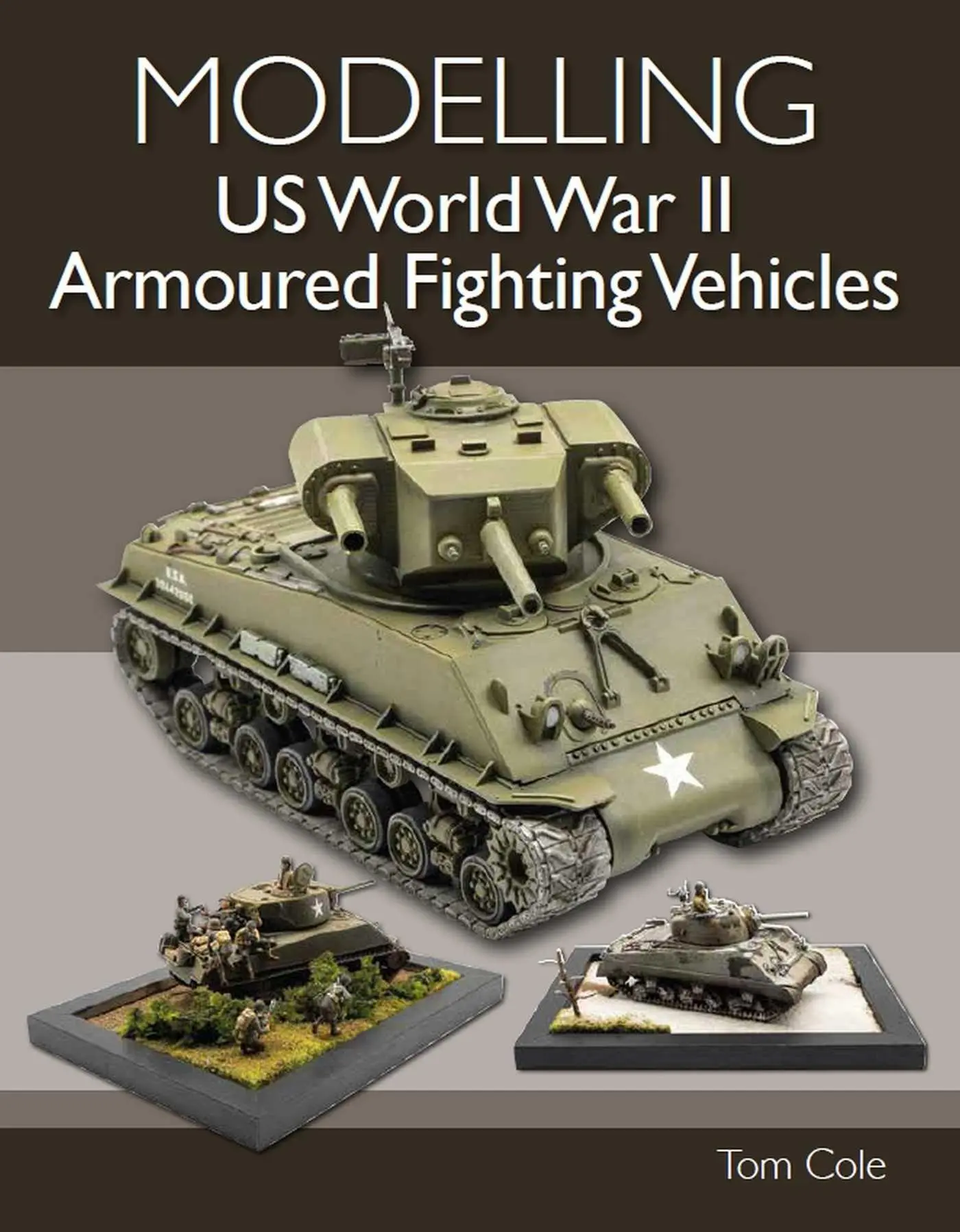 Cover: 9780719840272 | Modelling Us World War II Armoured Fighting Vehicles | Tom Cole | Buch