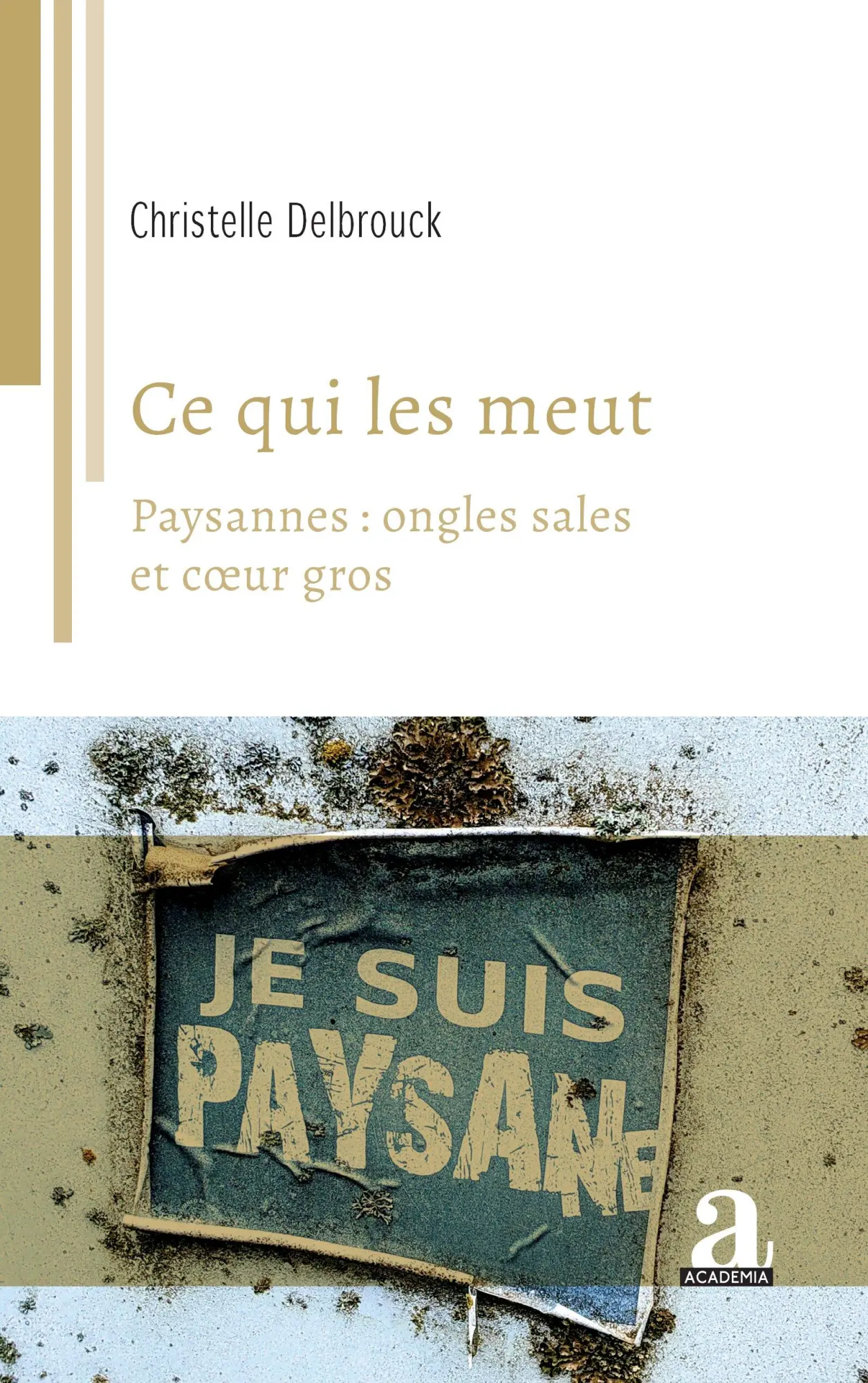 Cover: 9782806140272 | Ce qui les meut | Paysannes: ongles sales et c¿ur gros | Delbrouck