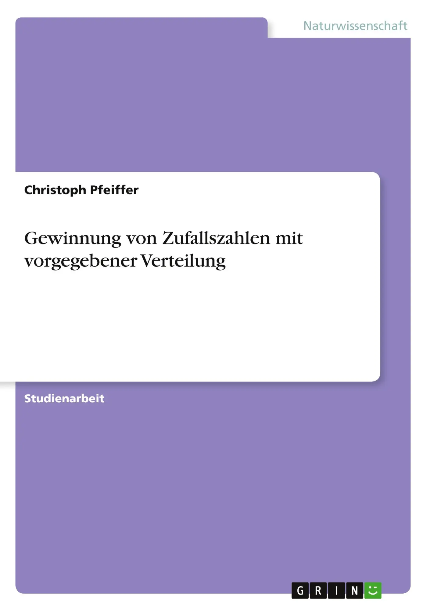 Cover: 9783638810272 | Gewinnung von Zufallszahlen mit vorgegebener Verteilung | Pfeiffer