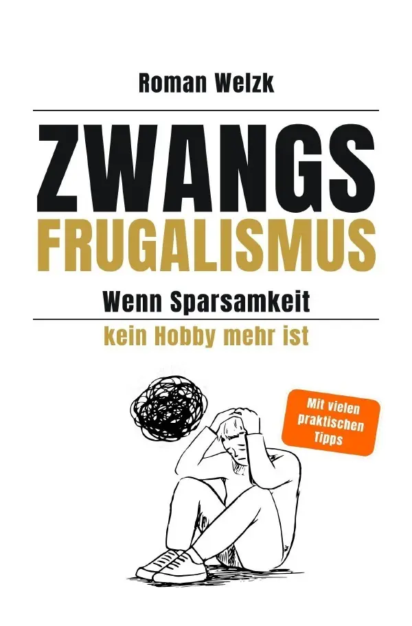 Cover: 9783819080272 | Zwangsfrugalismus - Wenn Sparsamkeit kein Hobby mehr ist Roman Welzk