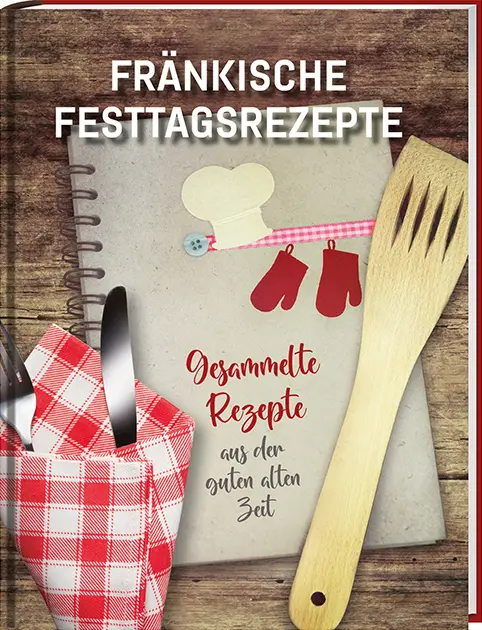 Cover: 9783887780272 | Fränkische Festtagsrezepte | Karl-Heinz und Jacob Pritzl | Buch | 2020