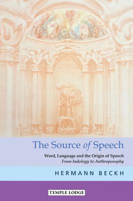 Cover: 9781912230372 | The Source of Speech | Hermann Beckh | Taschenbuch | Englisch | 2020