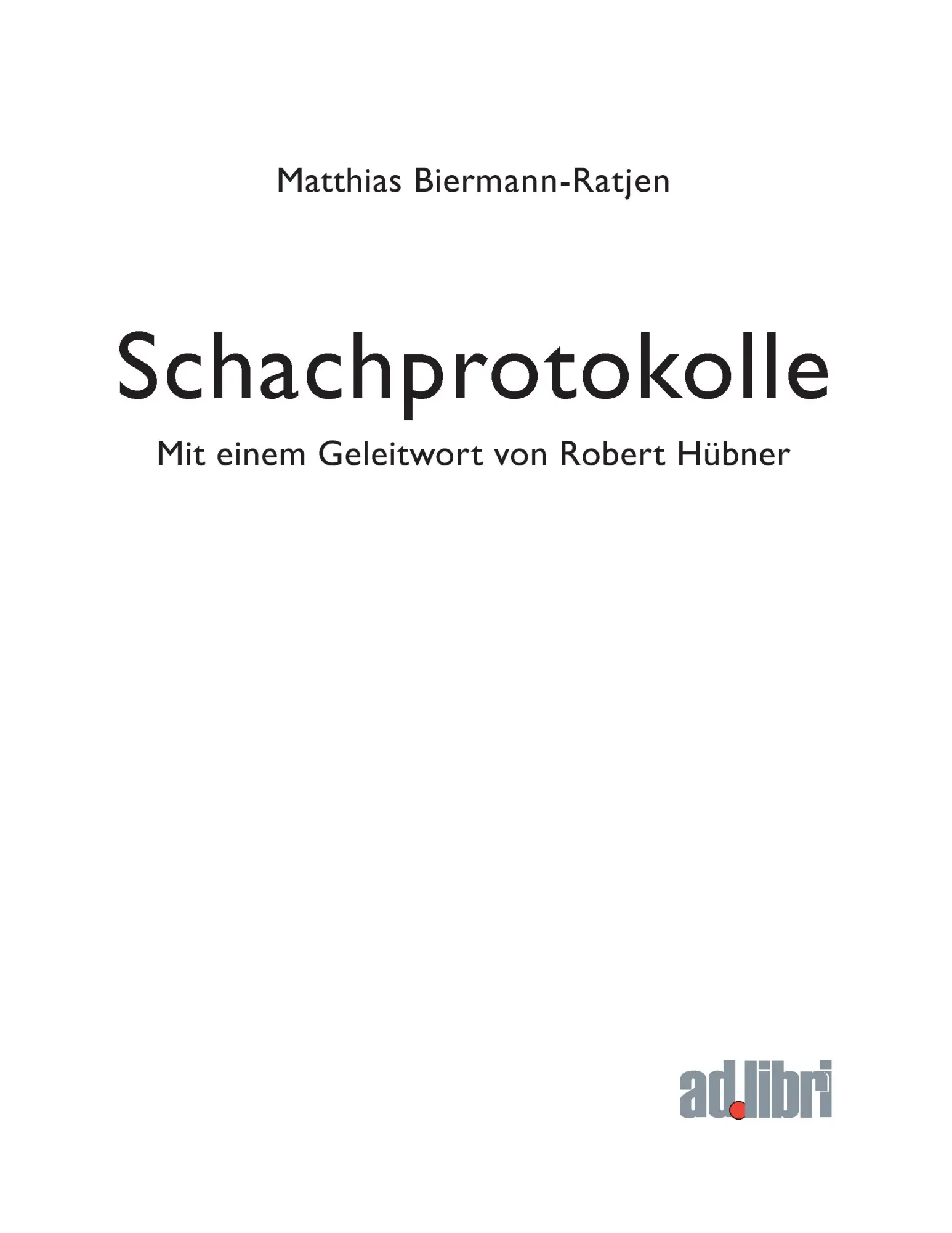 Cover: 9783899270372 | Schachprotokolle | Matthias Biermann-Ratjen | Taschenbuch | 156 S.