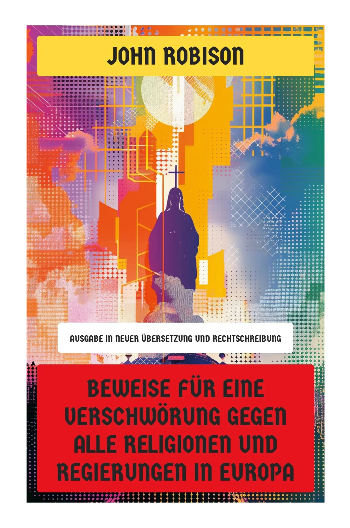 Cover: 9788028390372 | Beweise für eine Verschwörung gegen alle Religionen und Regierungen...