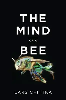 Cover: 9780691180472 | The Mind of a Bee | Lars Chittka | Buch | Einband - fest (Hardcover)