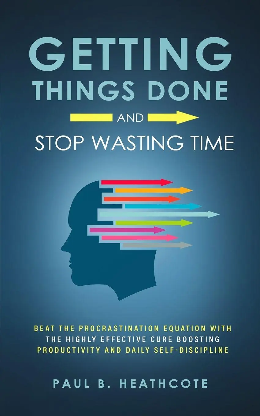 Cover: 9781647450472 | Getting Things Done and Stop Wasting Time | Paul B. Heathcote | Buch