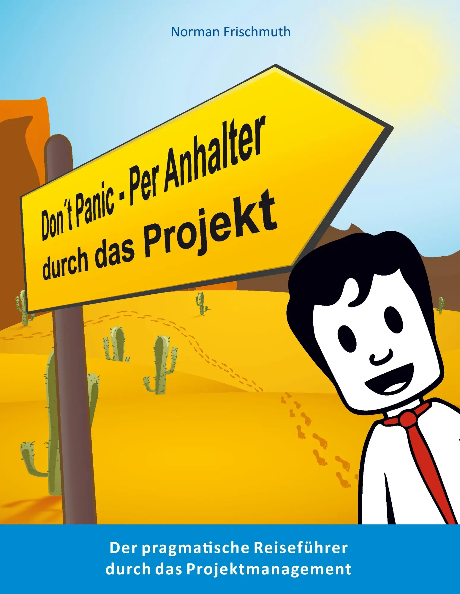 Cover: 9783741200472 | Don't Panic! - Per Anhalter durch das Projekt | Norman Frischmuth