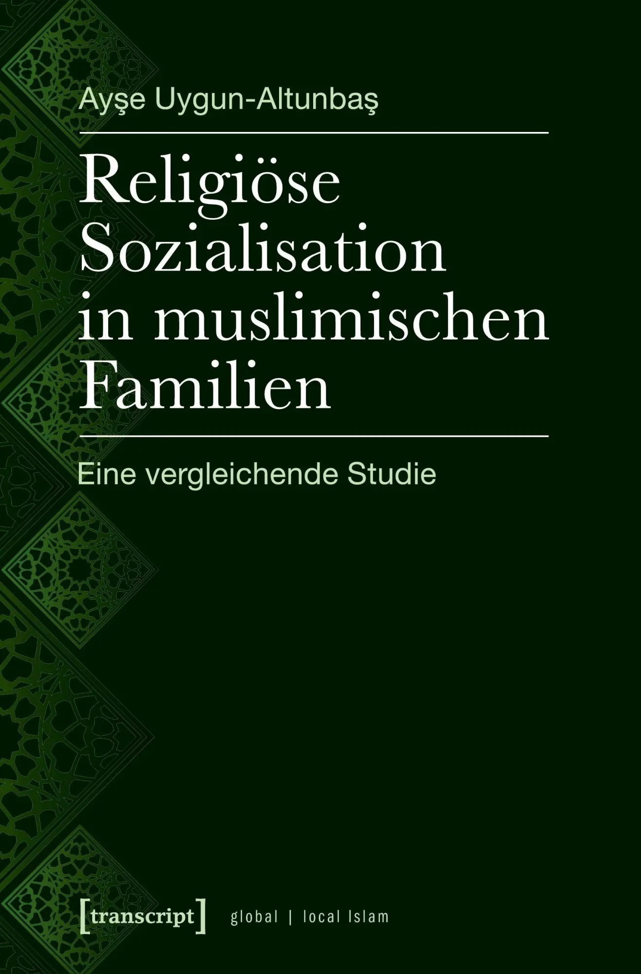 Cover: 9783837640472 | Religiöse Sozialisation in muslimischen Familien | Ayse Uygun-Altunbas