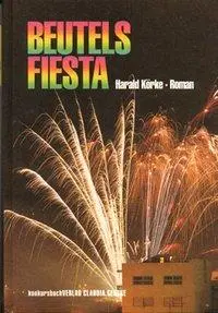 Cover: 9783887690472 | Beutels Fiesta | Ein Roman. Roman | Harald Körke | Buch | Deutsch