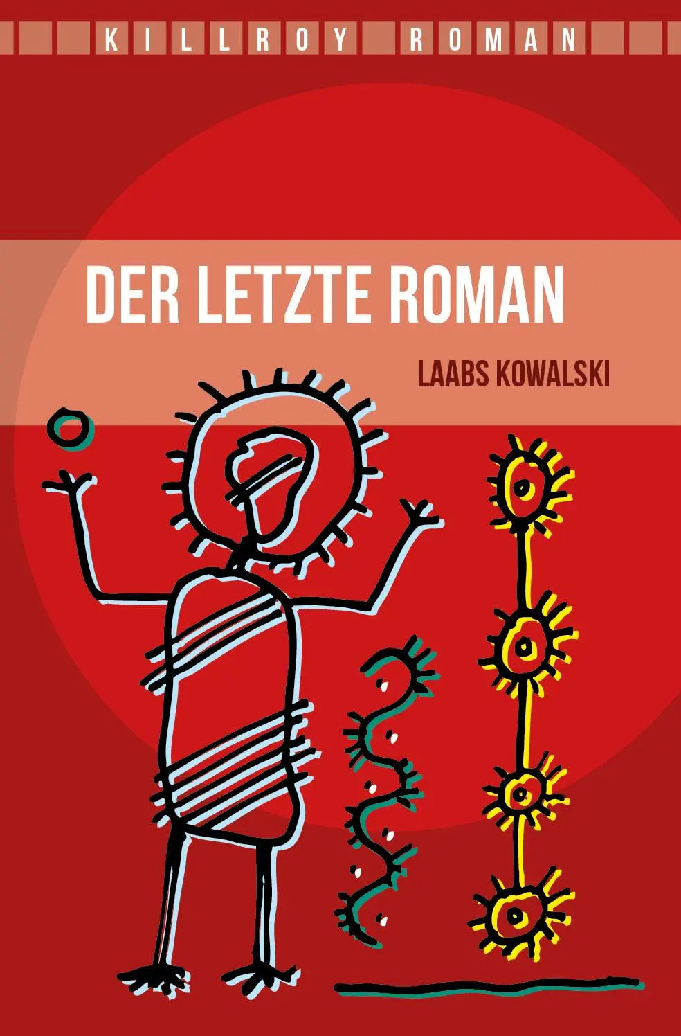 Cover: 9783931140472 | Der letzte Roman | Laabs Michael Kowalski | Taschenbuch | Deutsch
