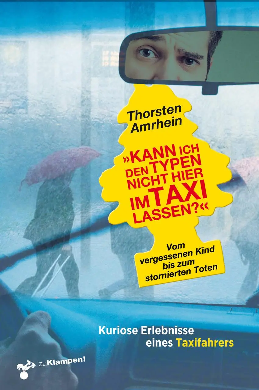 Cover: 9783987370472 | 'Kann ich den Typen nicht hier im Taxi lassen?' | Thorsten Amrhein