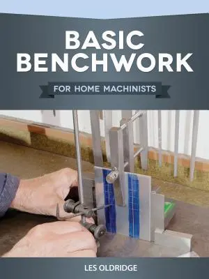 Cover: 9781497100572 | Basic Benchwork for Home Machinists | Les Oldridge | Taschenbuch