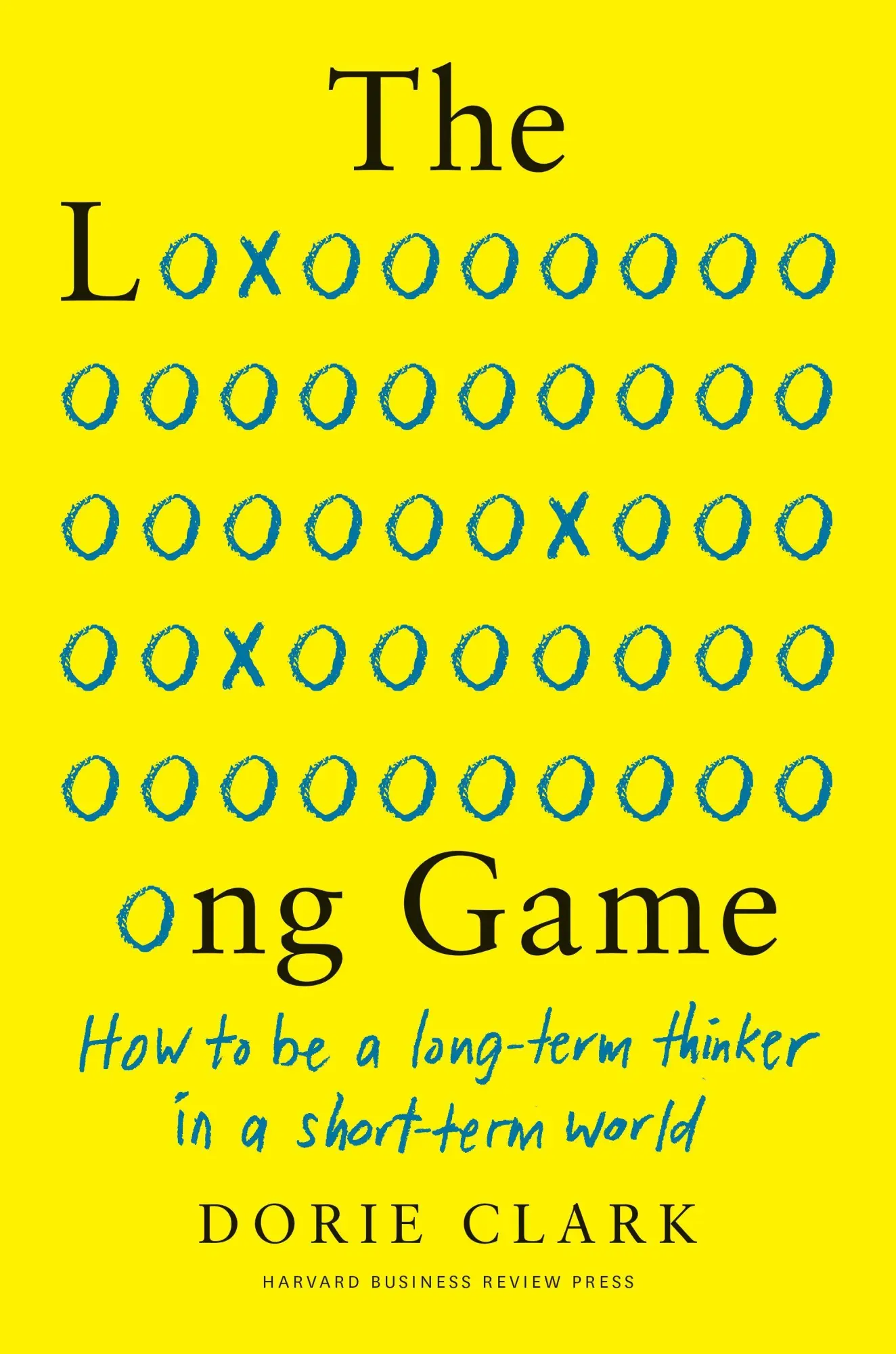 Cover: 9781647820572 | The Long Game | How to Be a Long-Term Thinker in a Short-Term World