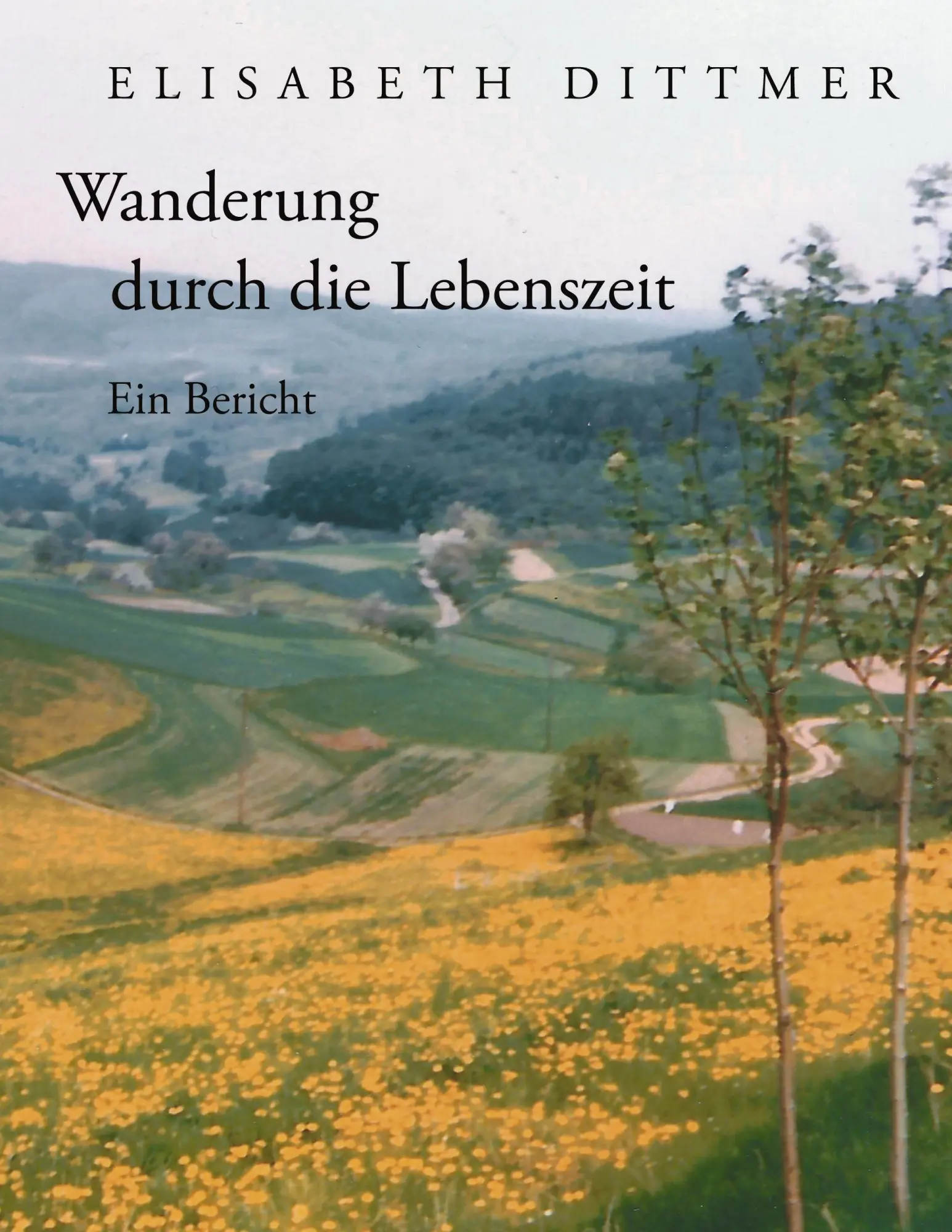 Cover: 9783000120572 | Wanderung durch die Lebenszeit | Ein Bericht | Elisabeth Dittmer