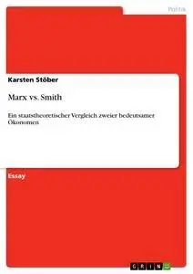 Cover: 9783656530572 | Marx vs. Smith | Karsten Stöber | Taschenbuch | 16 S. | Deutsch | 2013