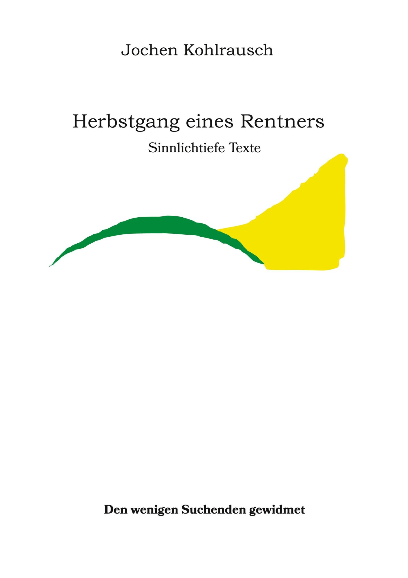 Cover: 9783758360572 | Herbstgang eines Rentners | Sinnlichtiefe Texte | Jochen Kohlrausch