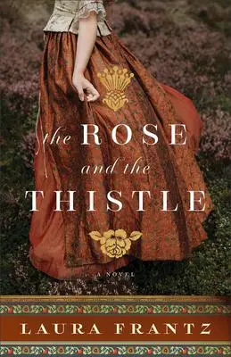 Cover: 9780800740672 | The Rose and the Thistle | Laura Frantz | Taschenbuch | Englisch