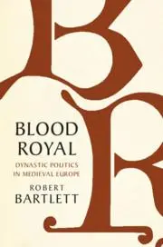 Cover: 9781108490672 | Blood Royal | Dynastic Politics in Medieval Europe | Robert Bartlett