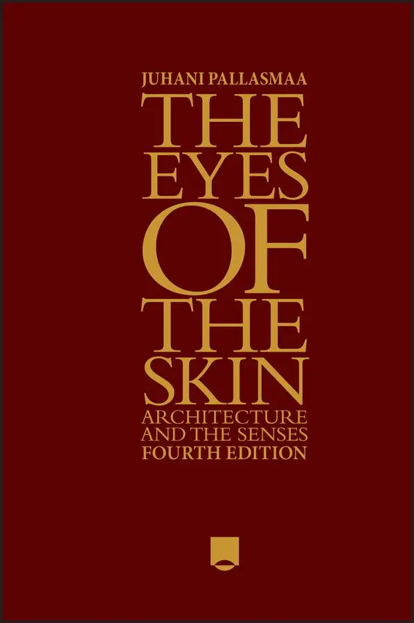 Cover: 9781394200672 | The Eyes of the Skin | Architecture and the Senses | Juhani Pallasmaa