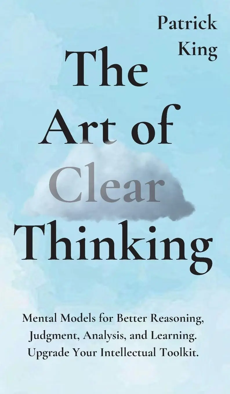 Cover: 9781647430672 | The Art of Clear Thinking | Patrick King | Buch | Englisch | 2019