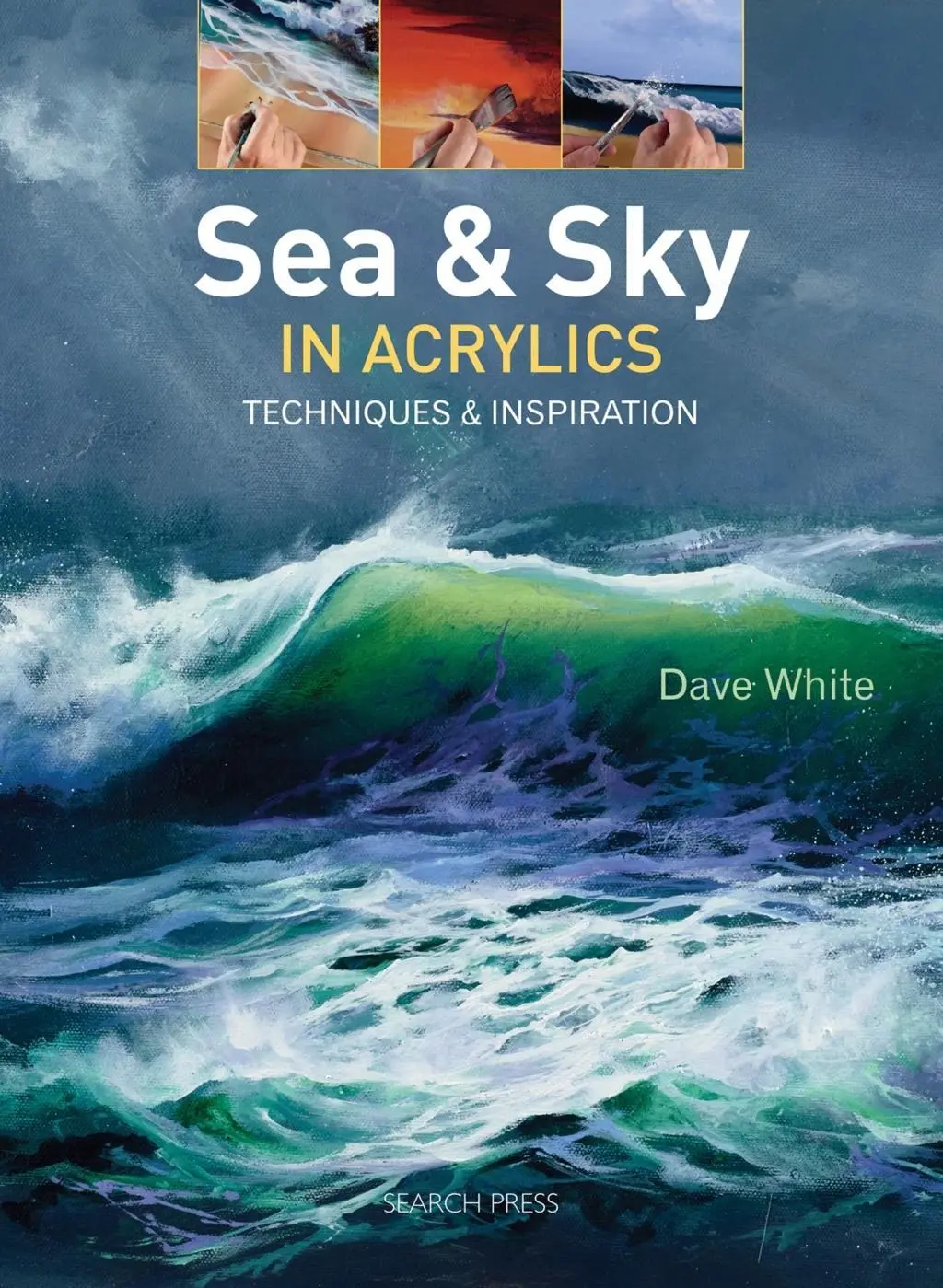 Cover: 9781782210672 | Sea &amp; Sky in Acrylics | Techniques &amp; Inspiration | Dave White | Buch