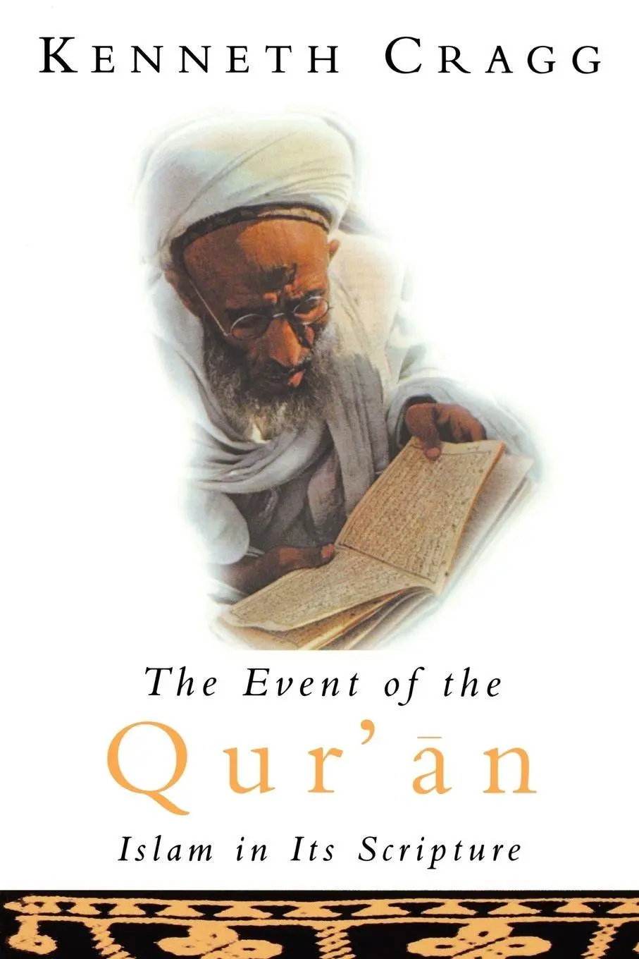 Cover: 9781851680672 | The Event of the Qur'an | Islam in Its Scripture | Kenneth Cragg