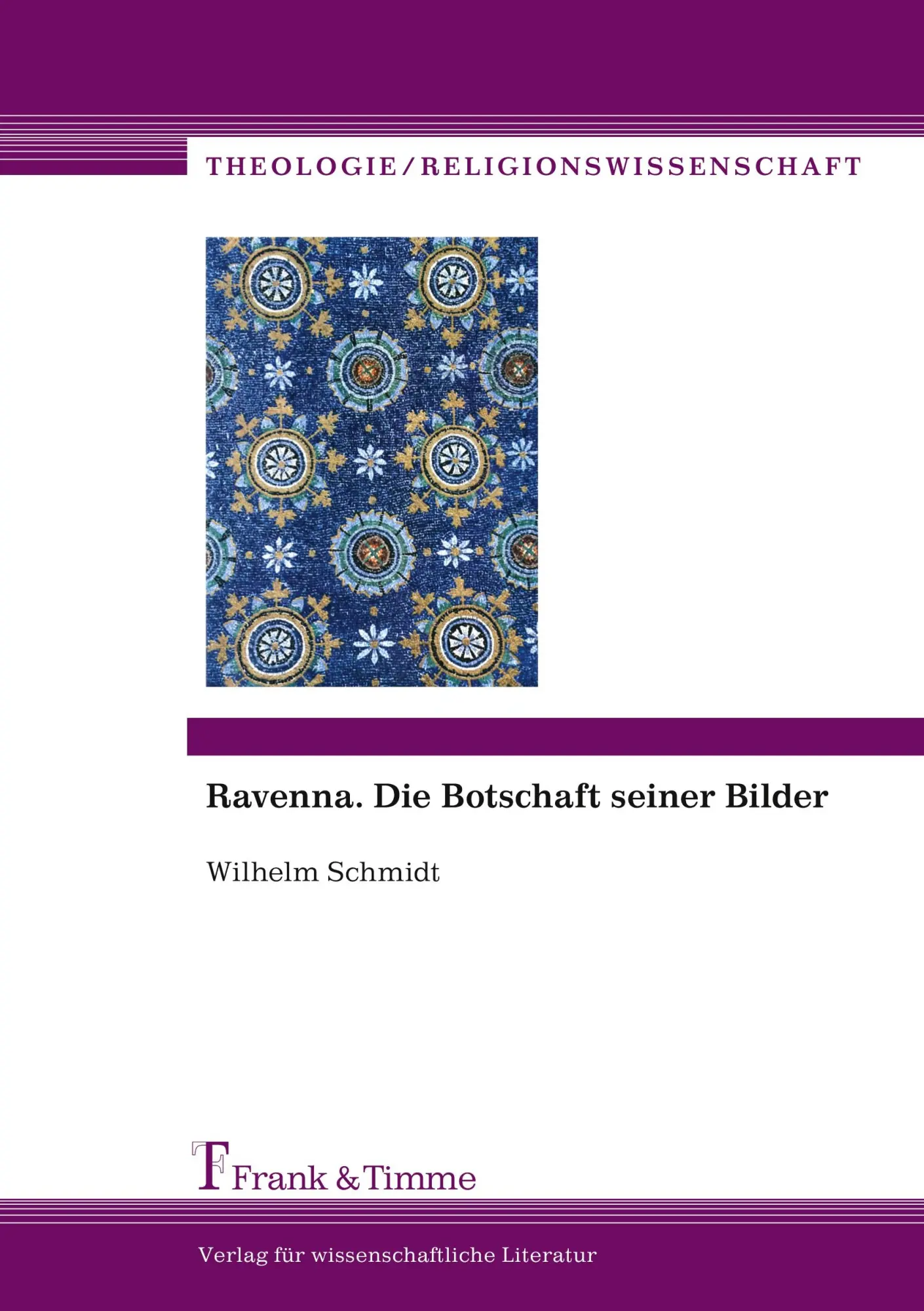 Cover: 9783865960672 | Ravenna | Die Botschaft seiner Bilder | Wilhelm Schmidt | Taschenbuch